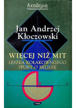 Więcej niż mit Leszka Kołakowskiego spory o religię