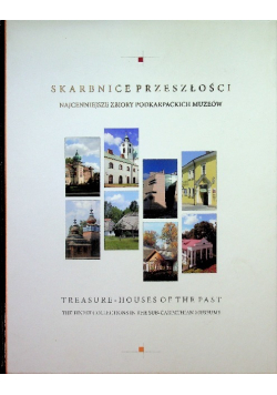 Skarbnice przeszłości najcenniejsze zbiory podkarpackich muzeów