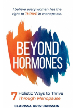 Beyond Hormones