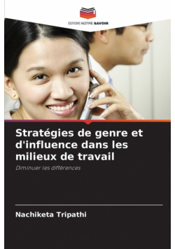Stratégies de genre et d'influence dans les milieux de travail