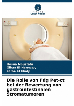 Die Rolle von Fdg Pet-ct bei der Bewertung von gastrointestinalen Stromatumoren