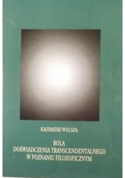 Rola doświadczenia transcendentalnego w poznaniu filozoficznym