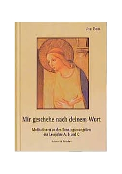 Mir geschehe nach deinem Wort