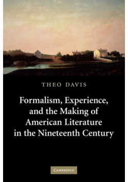 Formalism, Experience, and the Making of American Literature in the Nineteenth Century
