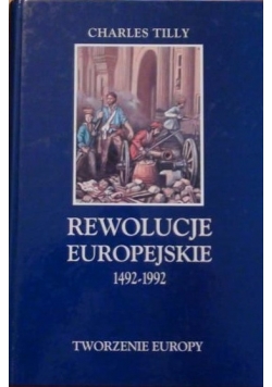 Rewolucje europejskie 1492-1992. Tworzenie Europy