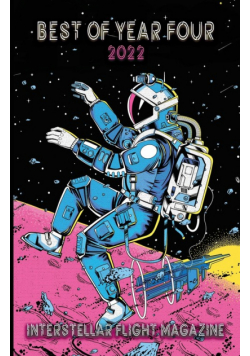 Interstellar Flight Magazine Best of Year Four
