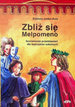 Zbliż się Melpomeno