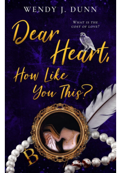 Dear Heart, How Like You This?