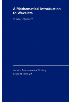 A Mathematical Introduction to Wavelets