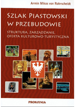 Szlak Piastowski w przebudowie