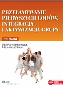 Przełamywanie pierwszych lodów integracja i aktywizacja grupy