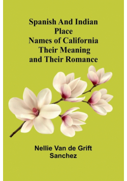 Spanish and Indian place names of California