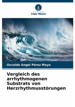 Vergleich des arrhythmogenen Substrats von Herzrhythmusstörungen
