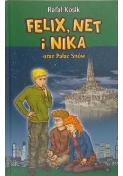 Felix, Net i Nika oraz Pałac Snów