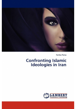 Confronting Islamic Ideologies in Iran