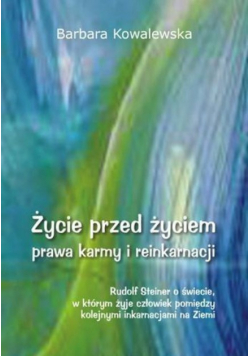 Życie przed życiem prawa karmy i reinkarnacji