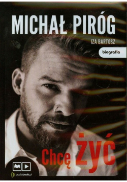 Piróg Michał - Chcę żyć, Audiobook
