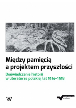 Między pamięcią a projektem przyszłości
