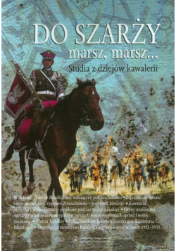 Do szarży marsz marsz t.4 Studia z dziejów kawalerii