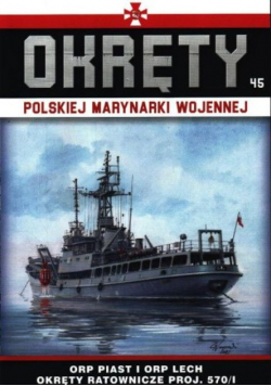 Okręty Polskiej Marynarki Wojennej Tom 45 ORP Piast i ORP Lecz