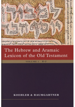 The Hebrew and Aramaic Lexicon of the Old Testament Tom 1