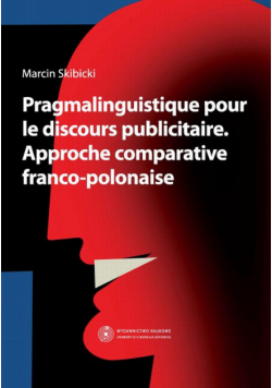 Pragmalinguistique pour le discours publicitaire. Approche comparative franco-polonaise