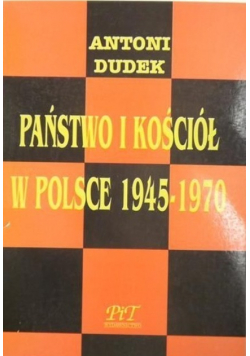 Państwo i kościół w Polsce 1945-1970