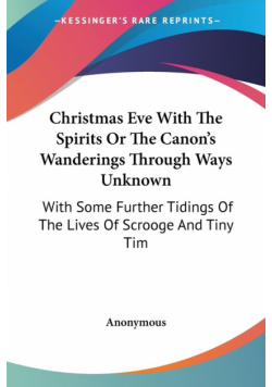 Christmas Eve With The Spirits Or The Canon's Wanderings Through Ways Unknown