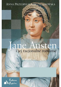 Jane Austen i jej racjonalne romanse