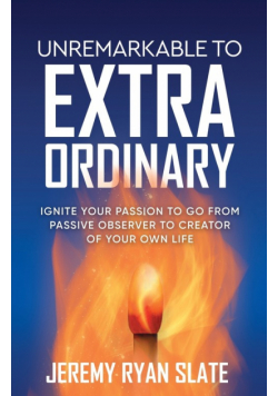 Unremarkable to Extraordinary