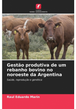 Gestão produtiva de um rebanho bovino no noroeste da Argentina