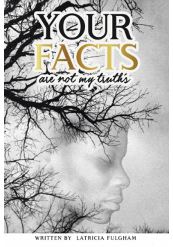 your Facts Are Not My Truths