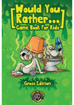 Would You Rather Game Book for Kids (Gross Edition)