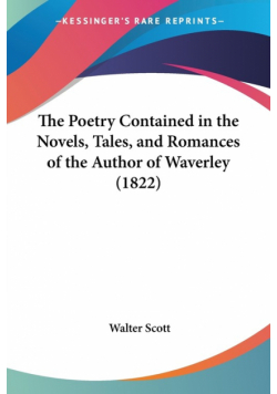 The Poetry Contained in the Novels, Tales, and Romances of the Author of Waverley (1822)