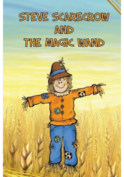 Steve Scarecrow and the Magic Wand