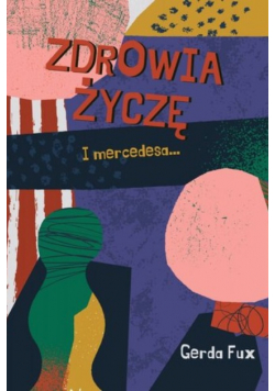 Zdrowia życzę