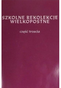 Szkolne rekolekcje wielkopostne Część 3