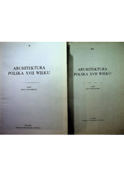 Architektura Polska XVII Wieku Tom I i II
