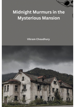 Midnight Murmurs in the Mysterious Mansion