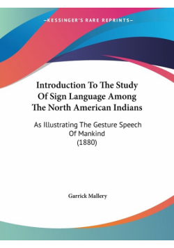 Introduction To The Study Of Sign Language Among The North American Indians