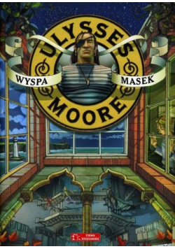 Ulysses Moore. (Tom 4). Wyspa Masek