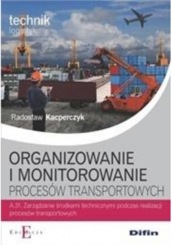 Organizowanie  i monitorowanie procesów transportowych