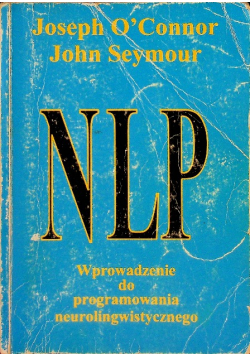 NLP Wprowadzenie do programowania neurolingwistycznego
