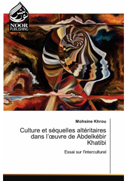 Culture et séquelles altéritaires dans l'œuvre de Abdelkébir Khatibi