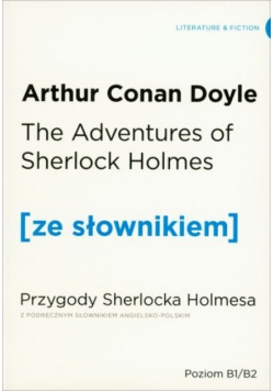 The Adventures of Sherlock Holmes Przygody Sherlocka Holmesa z podręcznym słownikiem angielsko polskim