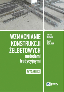 Wzmacnianie konstrukcji żelbetowych metodami tradycyjnymi