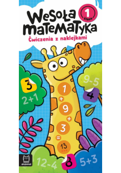 Wesoła matematyka Ćwiczenia z naklejkami Klasa 1