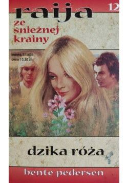Raija Ze Śnieżnej Krainy Tom 12 Dzika Róża