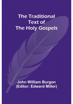 The Traditional Text of the Holy Gospels