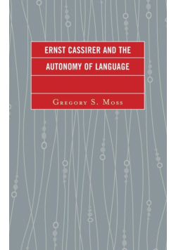 Ernst Cassirer and the Autonomy of Language